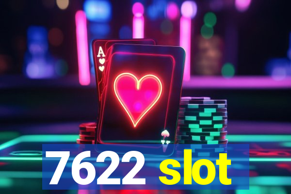 7622 slot